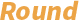 round